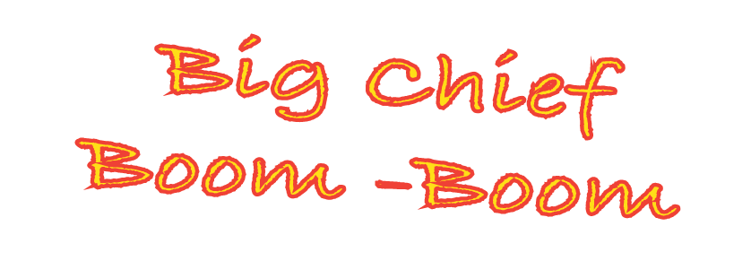 Big Chief Boom - Boom